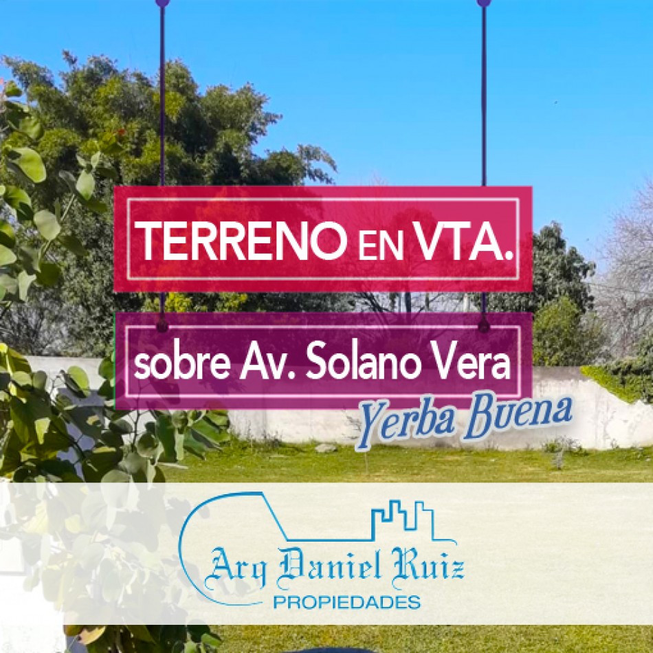 Terreno en Venta sobre Av. Solano Vera (Yerba Buena)