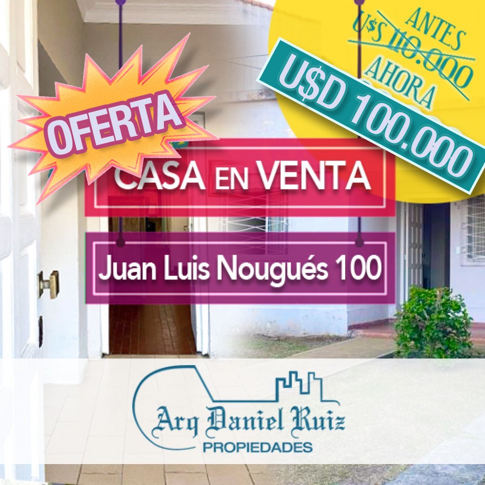 [NUEVO PRECIO] CASA EN VENTA en Juan Luis Nougues al 100.