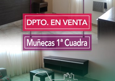 ¡OFERTA! DEPARTAMENTO 2 DORMITORIOS EN VENTA. Muñecas 1a cuadra. 