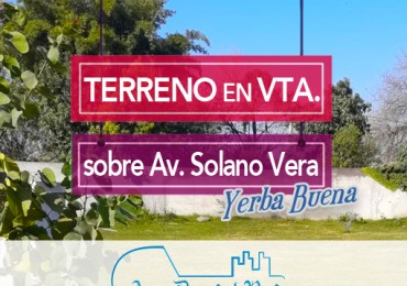 Terreno en Venta sobre Av. Solano Vera (Yerba Buena)